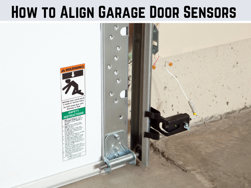 How to Align Garage Door Sensors How to Align Garage Door Sensors